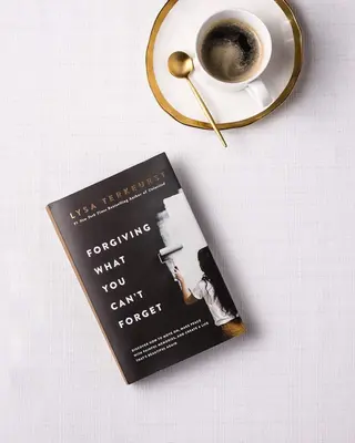 Forgiving What You Can't Forget: Discover How to Move On, Make Peace with Painful Memories, and Create a Life That’s Beauti...