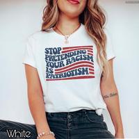 Stop Pretending Your Racism Is Patriotism Anti #Trurmp Shirt, Pro Immigration Anti MAGA Tshirt, Liberal Democrat Tee , Global...