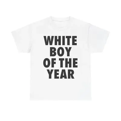 WHITE BOY OF THE YEAR SHIRT, Unisex Crewneck Sweatshirt, Unisex Hoodie, Unisex Apparel Relaxed Fit Printed In The USA, Full C...