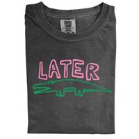 The Later Gator Comfort Color Shirt, Sarcastic Shirt, Funny Womens Shirt, Offensive Shirt, Alligator Shirt, Crocodile Shirt,C...