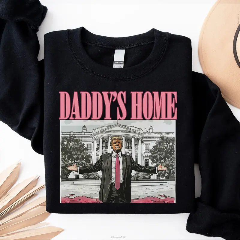 Daddy's Home Trump 47th President of White House Trump Won Sweatshirt, Wins Inauguration Graphic Printed Unisex Classic Cotto...