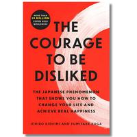 The Courage to Be Disliked The Japanese Phenomenon That Shows You How to Change Your Life  Happiness selfhelp handy workbook ...