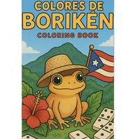 Colores De Borikén: An Educational Coloring Book On Puerto Rican History