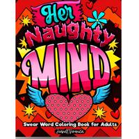 Her Naughty Mind Swear Word, with Funny, Dirty Quotes and Curse Words (Swear Word Coloring Book Series) funny design swear wo...