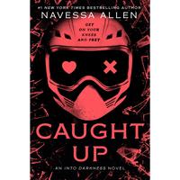 Caught Up: Into Darkness Trilogy -- Navessa Allen - Paperback