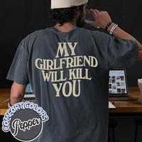 My Girlfriend Will Kill You Comfort Colors Shirt, Funny Boyfriend Shirt, Anniversary Gift, Gift for Boyfriend, Gift for Him, ...
