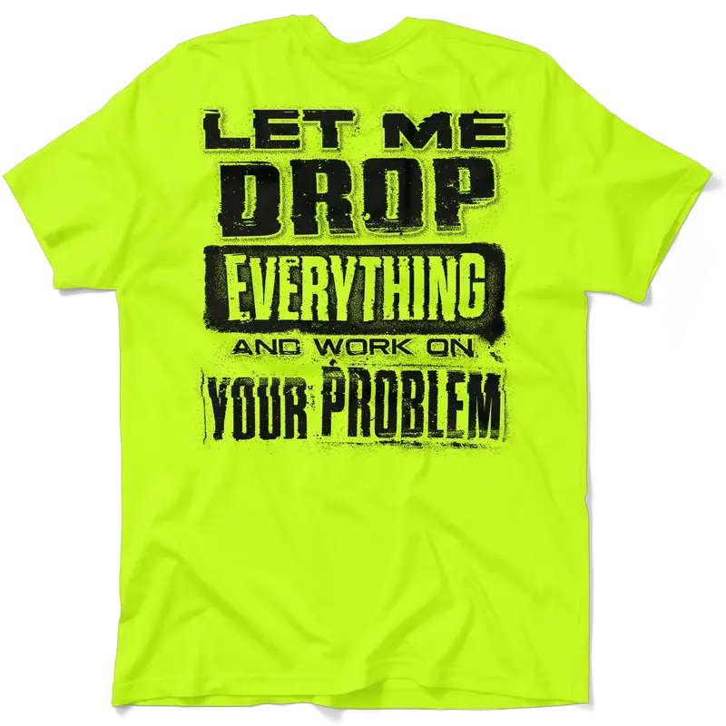 Drop Everything - Safety Yellow Pocket T-Shirt
