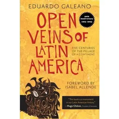 Open Veins of Latin America: Five Centuries of the Pillage of a Continent -- Eduardo Galeano - Paperback