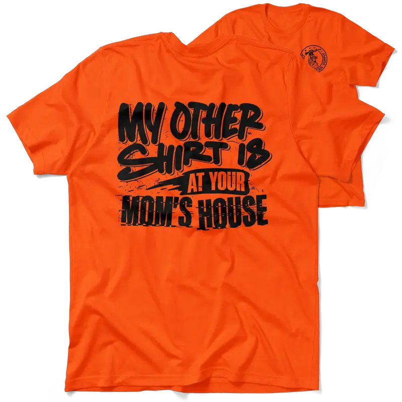 Your Mom's House - Safety T-Shirt