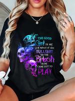 100% Cotton The Good Girl In Me Got Tired Of The Bullshit SKull Rose T-Shirt