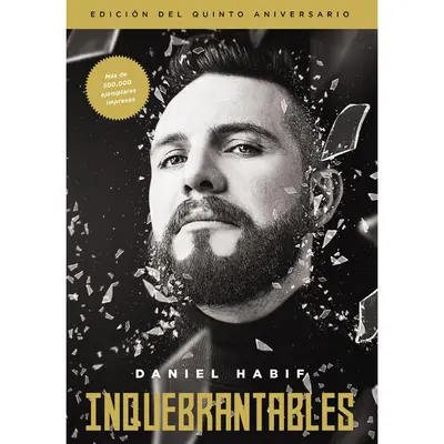 Inquebrantables, Edición del quinto aniversario by Daniel Habif [Paperback Book]