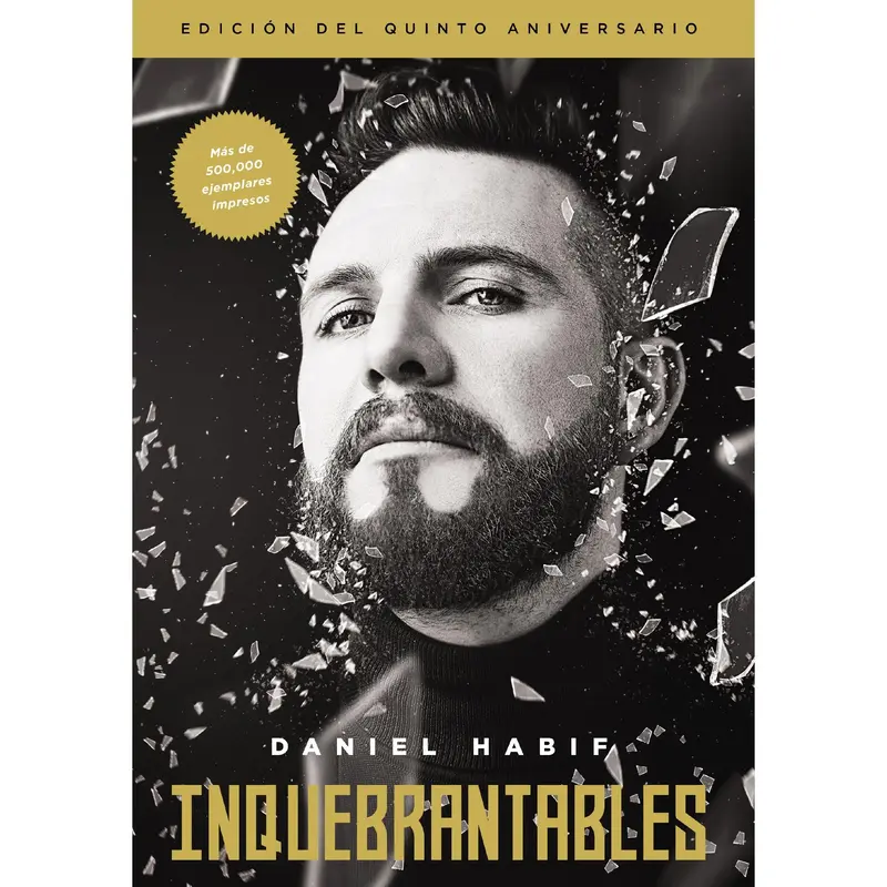 Inquebrantables, Edición del quinto aniversario by Daniel Habif [Paperback Book]