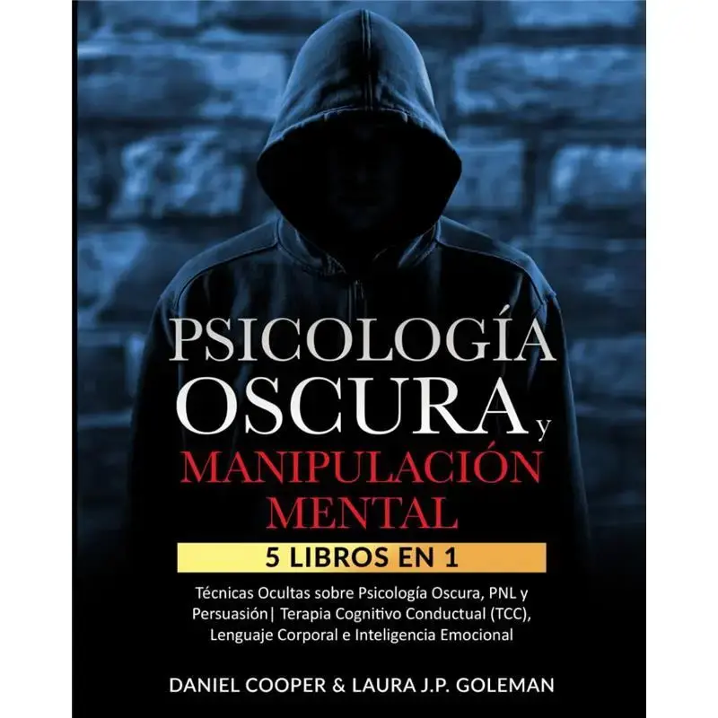 5 Libros en 1: Técnicas Ocultas de Psicología Oscura, PNL y Persuasión | Terapia Cognitivo Conductual (TCC), ... e Intelig...