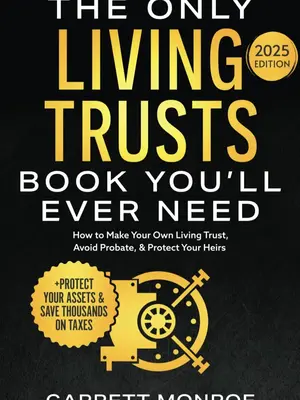 The Only Living Trusts Book You’ll Ever Need: How to Make Your Own Living Trust, Avoid Probate & Protect Your Heirs (Plus P...