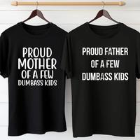 Proud Father Of A Few Dumbass Kids T-shirt Gift Father Shirt, Father's Dad Gifts Idea, Father's Dad Shirt, Ideal Father's Day...