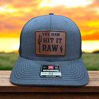 Yee Haw Hit It Raw Hat! Available in Richardson 112, FlexFit, Golf Hats and Women’s Hats