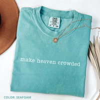 Comfort Colors Make Heaven Crowded Tee, Inspirational Christian Shirt, Religious T-shirt, Gift for Mom, Women Short Sleeve Te...
