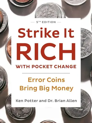 Strike It Rich with Pocket Change: Error Coins Bring Big Money Paperback – Illustrated, May 4, 2021