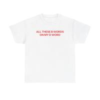 B Words T-shirt
