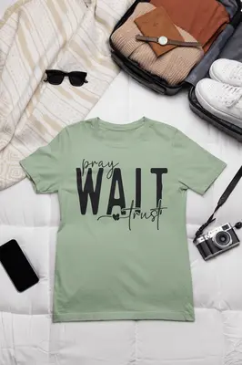 Pray, Wait, Trust Tee
