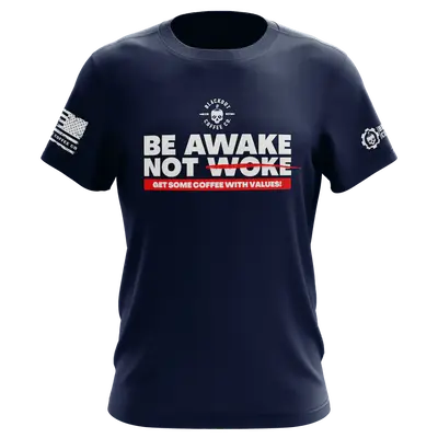 Be Awake Not Woke Navy Blue T-Shirt, MEDIUM