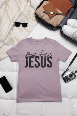 But First, Jesus Tee