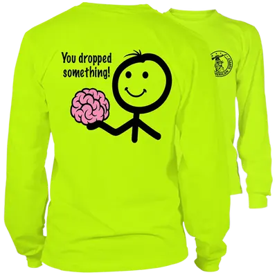 Dropped Something - Long Sleeve Hi-Vis T-Shirt