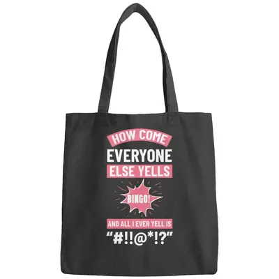 How Come Everyone Else Yells Bingo Lucky Bingo Bags