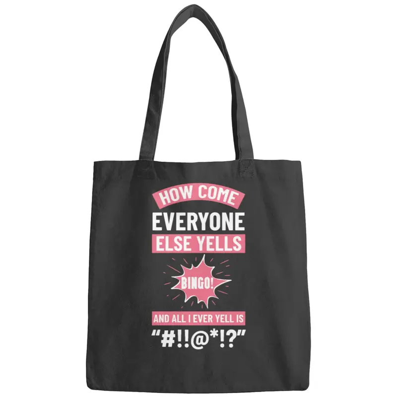 How Come Everyone Else Yells Bingo Lucky Bingo Bags