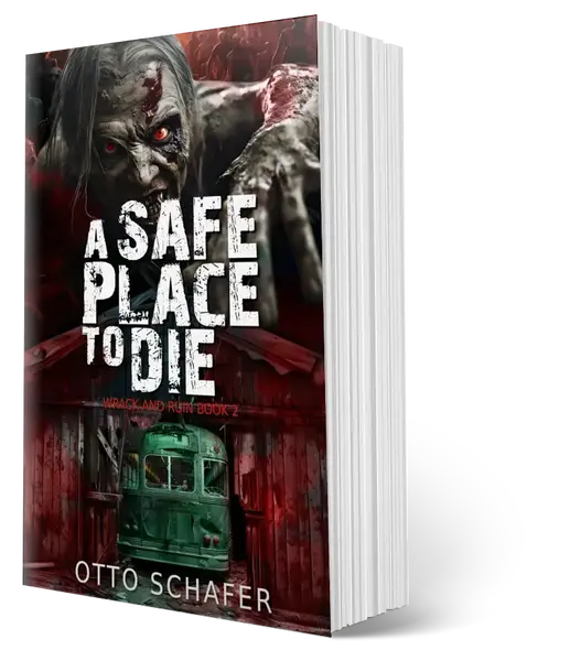 SIGNED Paperback: A Safe Place To Die, Wrack and Ruin Series, Book 2 by Otto Schafer