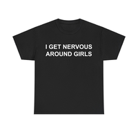 I Get Nervous Around Girls Tshirt, Funny Shirts Men, Graphic Tees for Men & Women, Casual Cotton Streetwear, Trendy T-shirts,...