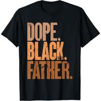 Men Gifts Black Dad Dope Black Father Fathers Day T-Shirt
