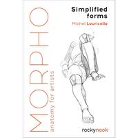 Morpho: Simplified Forms: Anatomy for Artists -- Michel Lauricella - Paperback