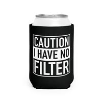Caution I Have No Filter Funny sleeve Gift for Mom Mothers Day Can Coolie Drinkware Mug Tumbler Cup Bottles Portable Black Co...