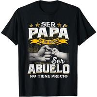 Funny Grandpa Shirt, Gift For Grandfather, Ser Papa Es Un Honor Ser Abuelo No Tiene Precio Spanish T-Shirt Menswear Casual Co...