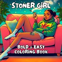 Stoner Girl Coloring Book- Bold and Easy Pages for Adults Featuring 40+ Weed Designs,Y2K Stoner Princess Vibes, and Cozy Them...