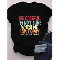 BE CAREFUL. I'M NOT SURE WHICH ME I AM TODAY. YOU HAVE BEEN WARNED Oversized Short Sleeve Alphabet Tee Shirts for Women Summe...