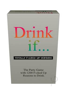 Drink If Totally F Up Version