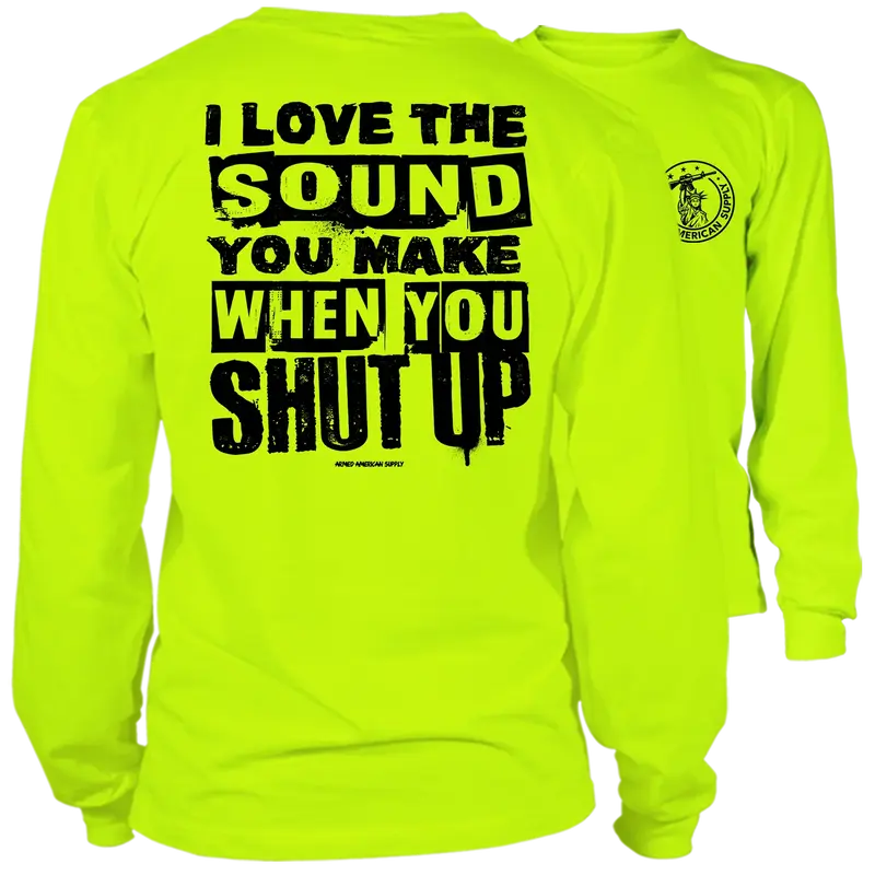 Shut Up - Long Sleeve Hi-Vis T-Shirt