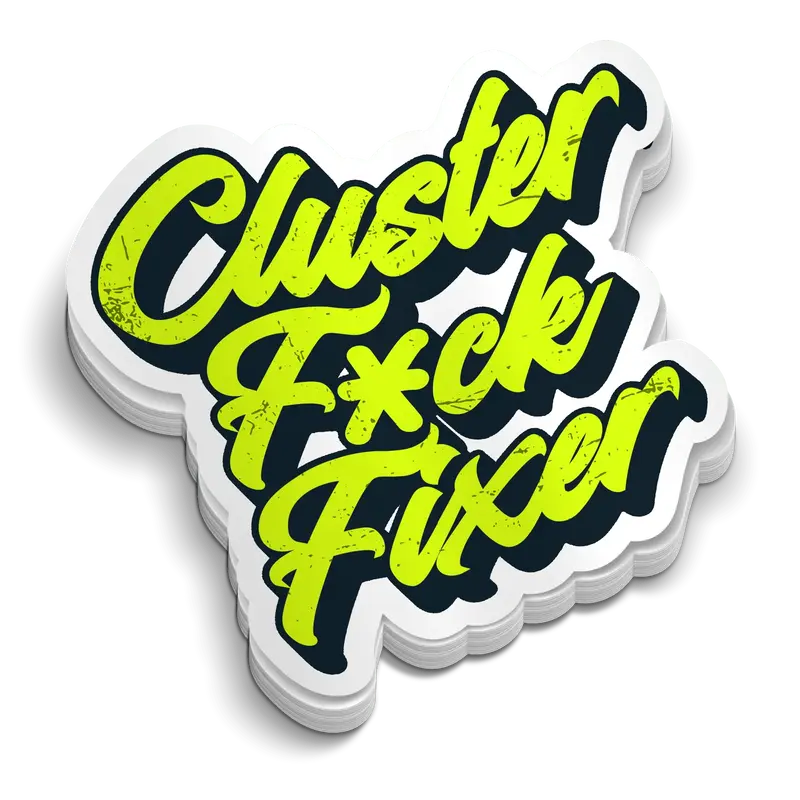 Cluster F*ck Fixer - Hard Hat Decal