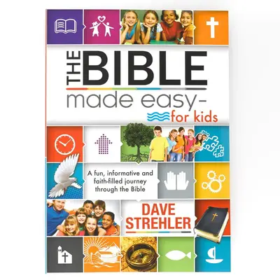 The Bible Made Easy - for Kids BY DAVE STREHLER
