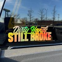 Dirty Hands Still Broke Decal