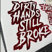 Dirty Hands Still Broke - 2-Pack Options -  Custom Decal Bumper Sticker, Multiple Sizes, Many Colors, Durable Vinyl for Cars,...