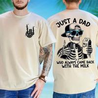Just a Dad Who Came Back with the Milk Shirt, Funny 2-Sided Skeleton Dad Tee, Trendy Father’s Day Gift, Best Dad Ever Graph...