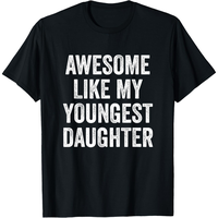 Cotton Short Sleeves Awesome Like My Youngest Daughter Mother's Day Father's Day T-Shirt Tshirt Man
