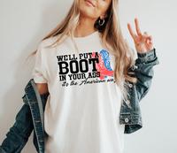 Womens 4th of July T-Shirt DRG, We'll Put A Boot In Your Ass Sweatshirt DRG, It's The American Way T-Shirt, Western America T...