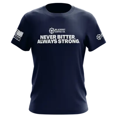 Never Bitter Always Strong Navy Blue T-Shirt