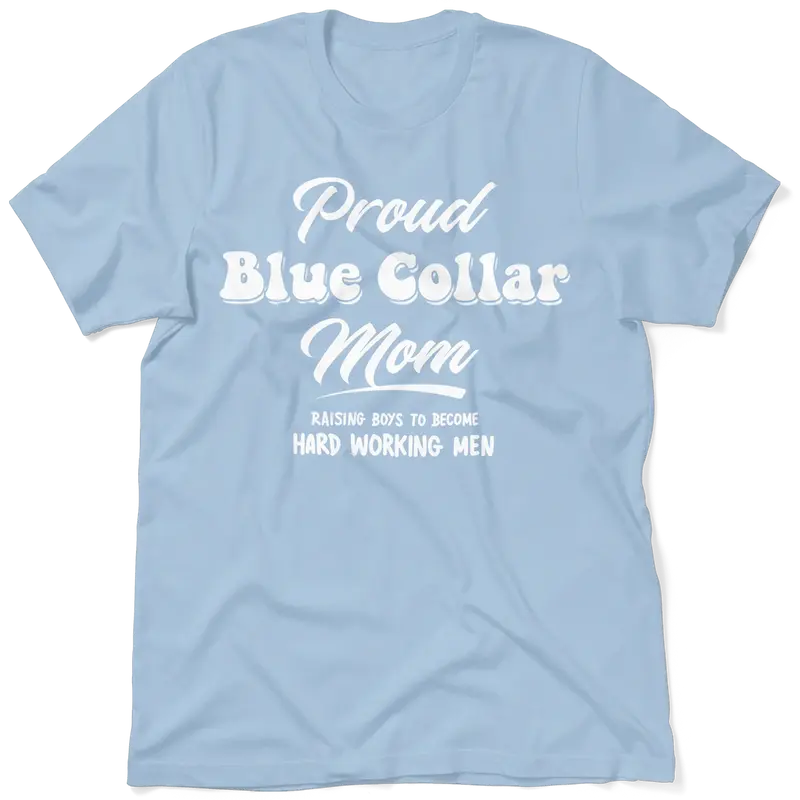 Proud Blue Collar Mom - T-Shirt