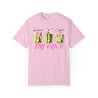 'Dill with it' Pickle Comfort Colors T-Shirt, Funny Gift for Pickle Lovers, Cute Cotton Tee for Summer