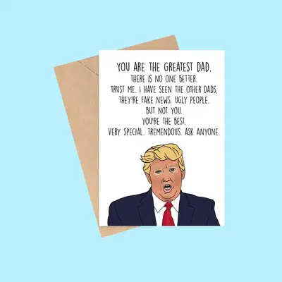 Mocking Trump Father’s Day / Birthday Card | Liberal Political Humor Card | Funny Trump Speech / Quotes | Greatest Dad